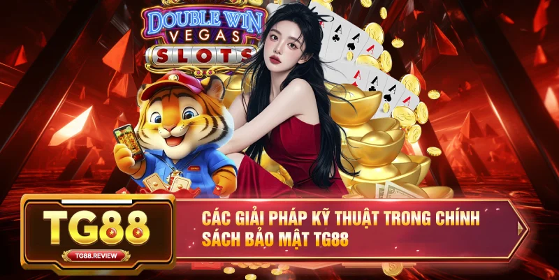 Các giải pháp kỹ thuật trong Chính Sách Bảo Mật TG88